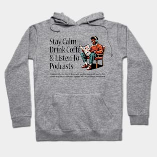 Drink Coffee & Listen To Podcasts Hoodie